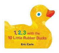 1 2 3 with the 10 Little Rubber Ducks A Spring Counting Book by Eric Carle Eric Carle (Auteur)