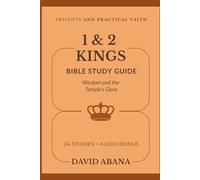 1 & 2 Kings Bible Study Guide: 24 Studies for Personal and Group Exploration