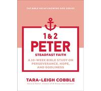 1 & 2 Peter Steadfast Faith--a 10-W ible Study on Perseverance, Hope, and Godliness - Tara-Leigh Cobble - Baker publishing group - ebook (ePub) - Livre