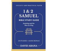 1 & 2 Samuel Bible Study Guide: 20 Studies for Personal and Group Exploration.