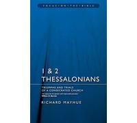 1 & 2 Thessalonians: Triumphs And Trials Of A Consecrated Church
