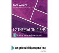 1-2 Thessaloniciens. 8 études à suivre seul ou en groupe