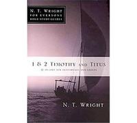 1 & 2 Timothy and Titus, N. T. Wright for Everyone Bible Study Guides N. T. Wright (Auteur)