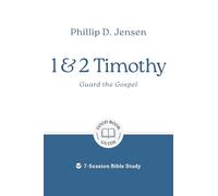 1 & 2 Timothy: Guard the Gospel: 7-Session Bible Study