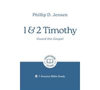1 & 2 Timothy: Guard the Gospel 7-Session Bible Study - Phillip D. Jensen - The Good Book Company - ebook (ePub) - Livre