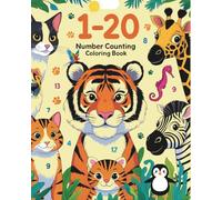 1-20 Number Counting Coloring Book: Learn to count numbers 1-20 coloring book, animal counting coloring book for toddlers and early learners, ages 2+ ... Gifts for holidays, birthdays, and play time.