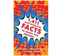 1,411 Quite Interesting Facts To Knock You Sideways