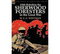 1/8th Battalion The Sherwood Foresters In The Great War