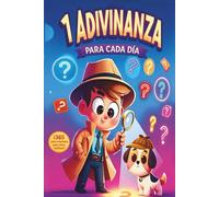 1 Adivinanza para Cada Día: Libro de adivinanzas para niños de primaria (6 a 12 años) | 365 acertijos divertidos para leer en familia o en clase y fortalecer el pensamiento lógico