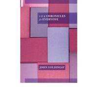 [(1 and 2 Chronicles for Everyone)] [ By (author) John Goldingay ] [March, 2012]