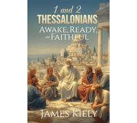 1 and 2 Thessalonians: Awake, Ready, and Faithful
