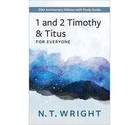 1 And 2 Timothy And Titus For Everyone