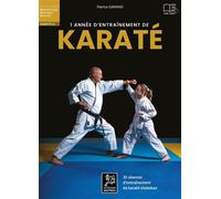 1 année d'entraînement de karate Apprentissage animation - Patrice Gamand - Agitees Editions - broché - Guide