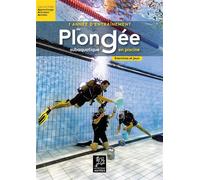 1 année d'entraînement de plongée subaquatique en piscine 30 exercices et jeux, 80 variantes, méthodologie - Dominique Baldassari - Agitees Editions - broché - Guide