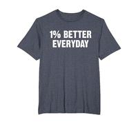 1% Better Every Day Gym Workout Motivation T-Shirt, Homme Grandes Tailles, Bleu Chiné, 3X Tall