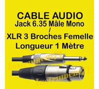 1 CABLE XLR 3 BROCHES FEMELLE VERS JACK 6.35 MALE MONO LONGUEUR 1 METRE