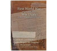 1 Cavalry Division 2 Cavalry Brigade 4th Dragoon Guards (Royal Irish)
