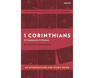 1 Corinthians: A Community in Dissent: An Introduction and Study Guide
