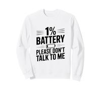 1% de Batterie « Please Don't Talk to Me » Sweatshirt