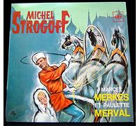 1 Disque Vinyle LP 33 Tours - CBS 62477 - Marcel Merkes & Paulette Merval - Michel Strogoff : Ouverture, Buvons jusqu'au Jour Niet, Marche Tartare, La Route au Soleil, Les Eperviers, Michel Strogoff, Nadia, Suite de danses Tartares, Autour de mon Isba, Maman c'est toi, Final.