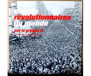 1 Disque Vinyle LP 33 Tours - Le Chant du Monde LDX-74335 - Le Goupe 17 - Présentation de Max-Pol Fouchet : Chants Révolutionnaires du Monde : L'Internationale, Les Partisans, La Varsovienne, Le Chant des survivants, Le Drapeau Rouge, Fleur cueillie, Hardi Camarades, Les Quatre Généraux, L'Appel de Komintern, Le Chant des Marais, Le Chant des Jeunes Gardes, Le Chant des Martyrs, Le Front des Travailleurs, Bandiera Rossa, Solidarité