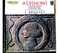 1 Disque Vinyle LP 33 Tours - Philips 6515008 - Albinoni - i Musici - Adagio : Concerto pour Hautbois Cordes et Continuo - Concerto pour Violon Cordes et Continuo - Maria Teresa Garatti (Orgue) - Roberto Michelucci (Violon) - Evert Van Tright (Hautbois)