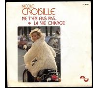 1 Disque Vinyle SP 45 Tours - Sonopress 40142 - Nicole Croisille : Ne t'en fais pas la vie change, La vie facile - (Disque vinyle SP 45t).