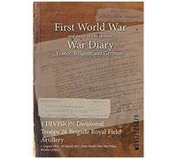 1 Division Divisional Troops 26 Brigade Royal Field Artillery