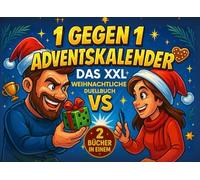 1 Gegen 1 Adventskalender - Das XXL Weihnachtliche Duellbuch: Advents Battle mit 24 Challenges bis Weihnachten + 12 Bonusspielen bis Dreikönig - Spaß für Paare, Freunde & Kollegen