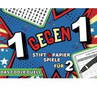 1 GEGEN 1 Stift & Papier Spiele für 2: Das ultimativ coole Challenge Buch für Geschwister, Familie, Paare und Freunde - mit über 200 beliebten Rätseln und Spieleklassikern