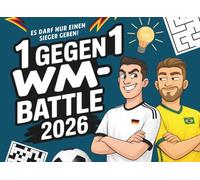 1 gegen 1 WM-Battle 2026: Das Duell-Buch mit Rätseln und Fußball-Quiz! Perfektes Geschenk für Männer, Kinder & alle Fussball-Fans