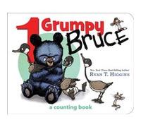 1 Grumpy Bruce by Ryan T. Higgins Inconnu (Auteur)