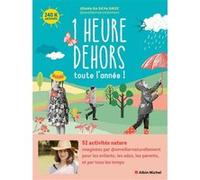 1 Heure dehors toute l'année ! S'éveiller Naturellement (Auteur), Joana Da Silva Groz (Auteur)