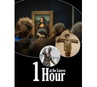 1 Hour at the Louvre: A Stunning Coffee Table Picture Book - For Travelers & Art Lovers