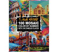 1-Hour Color Quests: 100 Famous Places Mystery Mosaic Color By Number With 5 Unique Shapes with Master Palette Harmony