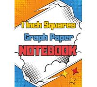 1 Inch Squares Graph Paper Notebook: Perfect Grid Notebook for Math Practice, Graphing, Drawing & Technical Work (8.5 x 11, 110 Pages)