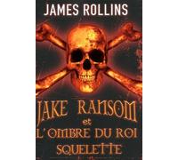 1. Jake Ransom et l'ombre du roi squelette