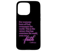 1 John 5:4 Faith Overcome Born of God Bible Verse Écriture Coque pour iPhone 15 Pro Max