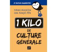 1 kilo de culture générale 2e édition augmentée - Florence Braunstein - Puf - broché - Scolaire / Universitaire