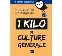 1 kilo de culture générale Florence Braunstein (Auteur), Jean-François Pepin (Auteur)