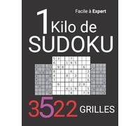 1 Kilo De Sudoku: Le Plus Gros Livre de SUDOKU - 3000 Grilles - Faciles à Difficiles avec solutions | Le grand format de sudoku