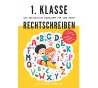 1. Klasse Rechtschreiben - Das umfangreiche Übungsheft für gute Noten: Fehlerfrei im Deutsch-Diktat - Spannendes Rechtschreibtraining von Lehrern empfohlen