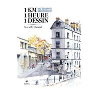 1 km, 1 heure, 1 dessin - Une échappée dans Paris XIII - Marielle Durand - Elytis Eds - relié - Carnet (de voyage, intime, de notes)