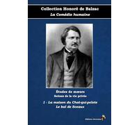 1 - La maison du Chat-qui-pelote - Le bal de Sceaux - Collection Honoré de Balzac - La Comédie humaine - Études de mœurs - Scènes de la vie privée - Éditions Ararauna: Texte intégral