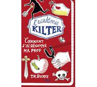 1. L'académie Kilter : Comment j'ai dégommé ma prof: Comment j'ai dégommé ma prof (1)