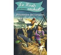 1. Le Miroir enchanté : Prisonnière des corsaires (1)