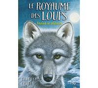 1. Le Royaume des loups: Faolan le solitaire