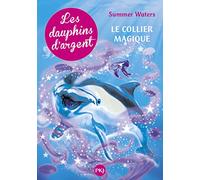 1. Les dauphins d'argent : Le collier magique