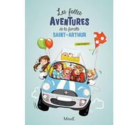 Les folles aventures de la famille Saint-Arthur – Tome 1