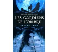 1. Les Gardiens de l'Ombre : Pleine lune